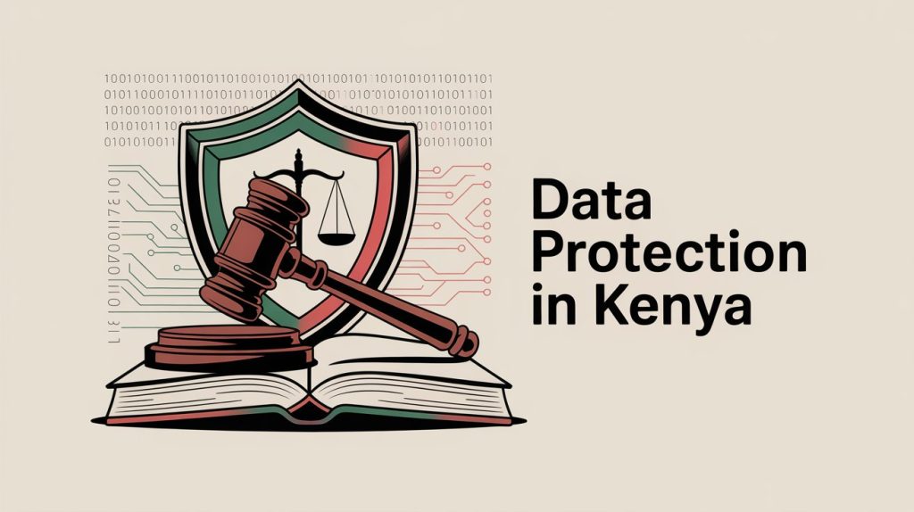 An image depicting Learn what Kenya’s Data Protection Act means for your business. Discover compliance requirements, penalties, and how to turn data protection into a business advantage.