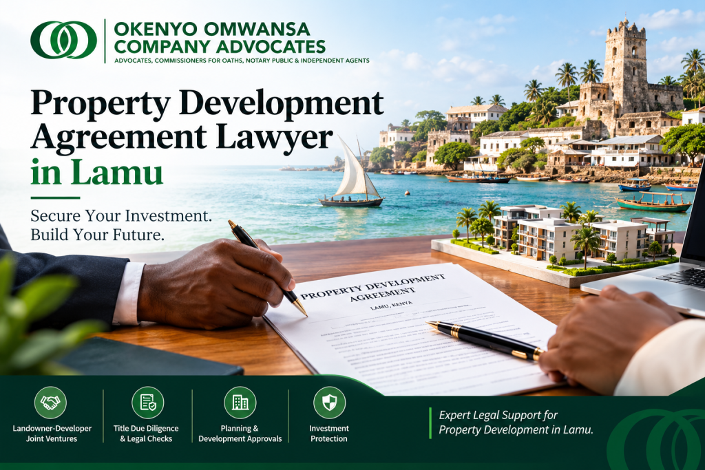 Property Development Agreement Lawyer in Lamu, Kenya